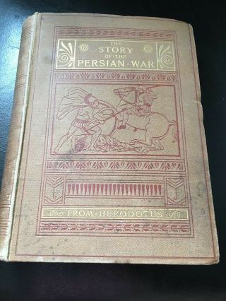 The Story Of The Persian War From Herodotus By Rev A J Church 1882 Iillustrated