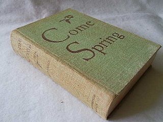 Vintage Come Spring By Ben Ames Williams - - 1940 1st Edition
