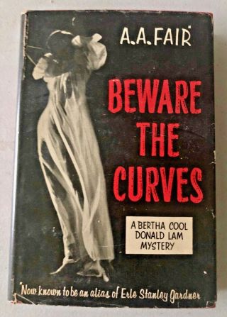 Erle Stanley Gardner Alias A.  A.  Fair Beware Of The Curves 1956 Hardback
