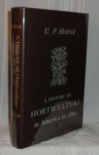 U.  P.  Hedrick A History Of Horticulture In America To 1860 First Edition Classic