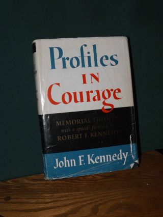 Profiles In Courage,  Memorial Edition,  1964,  Authored By John F.  Kennedy