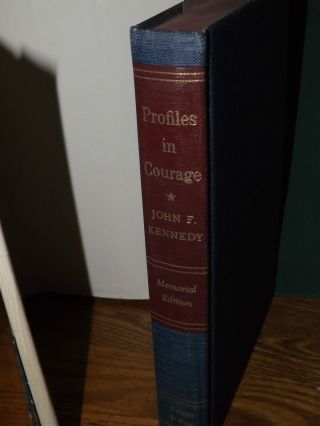 PROFILES IN COURAGE,  MEMORIAL EDITION,  1964,  AUTHORED BY JOHN F.  KENNEDY 4