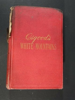 1884 Book Osgood’s White Mountains Nh Travellers Handbook 6 Maps
