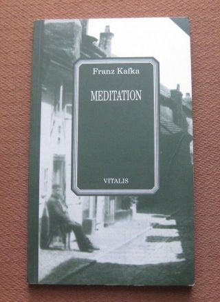 Meditation By Franz Kafka - 1st Vitalis Pb 1998