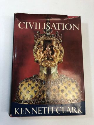 Civilisation: A Personal View By Kenneth Clark,  First U.  S.  Edition,  1970,  Hc Dj