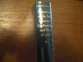 Narratives Of The San Francisco Earthquake And Fire Of 1906 Lakeside Press 2011