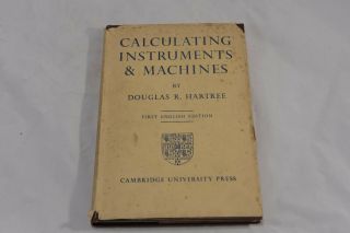 Hard To Find First Ed.  - Calculating Instruments And Machines - Douglas R.  Hartree