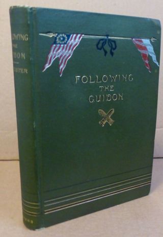 Following The Guidon; General Custer And The Indian Wars.  1890 1st Edition