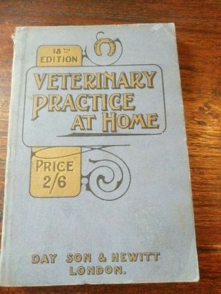Veterinary Practice At Home 18th Edition Day Son & Hewitt 1904