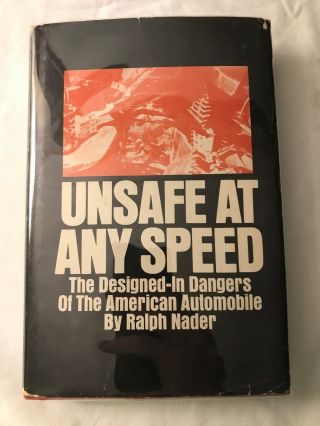 Unsafe At Any Speed - - Signed By Ralph Nader - - Hardcover - - 1965 Scarce