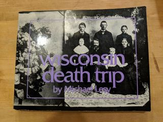 Wisconsin Death Trip Book First Edition,  Paper Back,  Lesy M.