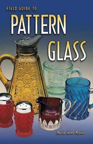 Field Guide To Pattern Glass By Mollie H.  Mccain