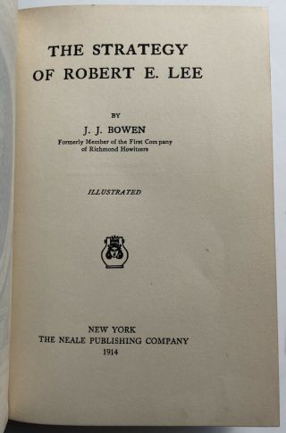 J.  J.  Bowen / The Strategy Of Robert E Lee 1st Edition 1914