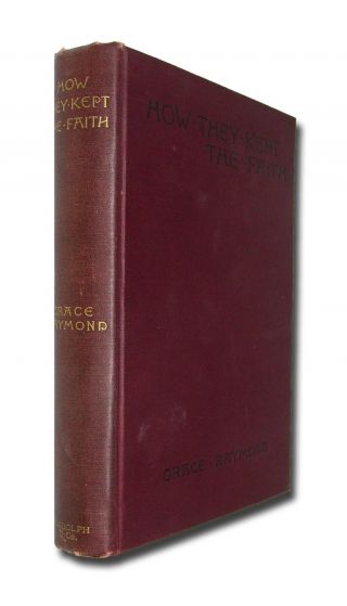 How They Kept The Faith: A Tale Of The Huguenots Of Languedoc By Raymond 1889 W3