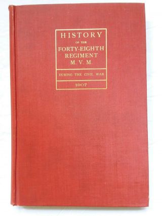 History Of The Forty - Eighth Regiment Massachusetts Albert Plummer 1907