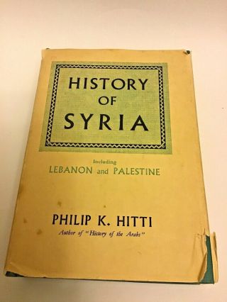 History Of Syria Including Lebanon & Palestine By Philip K.  Hitti,  1951.  Maps.