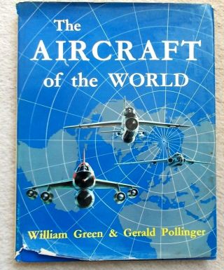The Aircraft Of The World - William Green/gerald Pollinger 1965