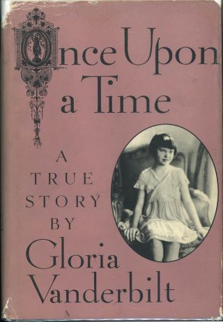 Once Upon A Time - A True Story By Gloria Vandrbilt Signed First Ed.