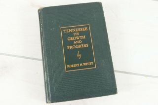 Vintage 1936 Tennessee Its Growth And Progress History Book Pioneer Politics