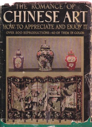 The Romance Of Chinese Art - Hobson,  1936/1st - Hb/dj - Color/b&w Plates - A Classic