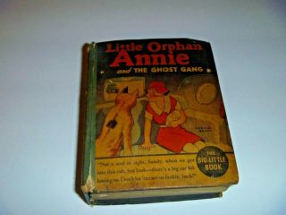 Little Orphan Annie And The Ghost Gang - Big Little Book - 1935 Whitman Pub