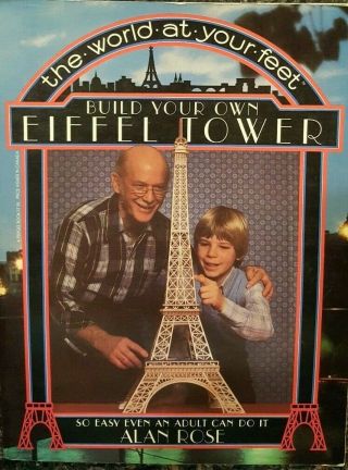 World At Your Feet: Build Your Own Eiffel Tower By Alan Rose 1981 Vintage