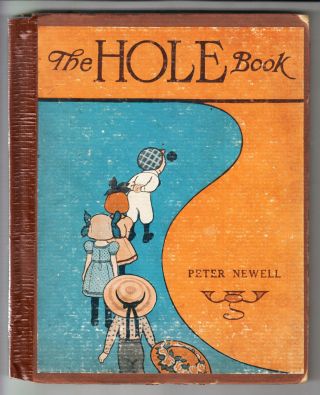The Hole Book By Peter Newell C1908 1st Edition Hardcover Childrens Book Good