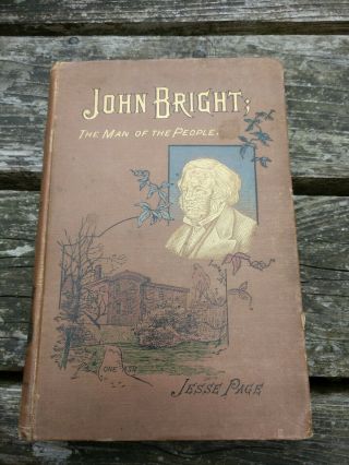 Victorian Book: John Bright The Man Of The People By Jesse Page