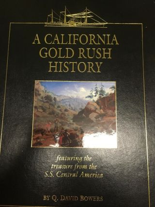 Q.  David Bowers,  A California Gold Rush History,  2002 Hardcover