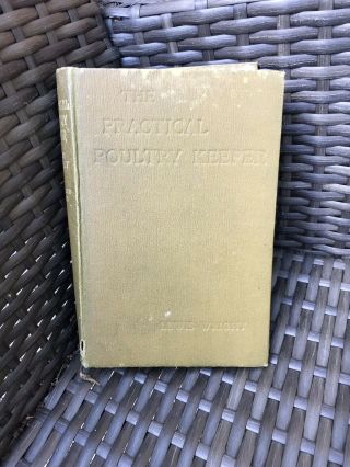 Practical Poultry Keeper By Lewis Wright Book 1914