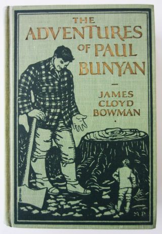 The Adventures Of Paul Bunyan By James Cloyd Bowman - Hc 1927