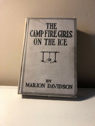Vintage Book The Camp Fire Girls On The Ice By Marion Davidson 1913 Hardback