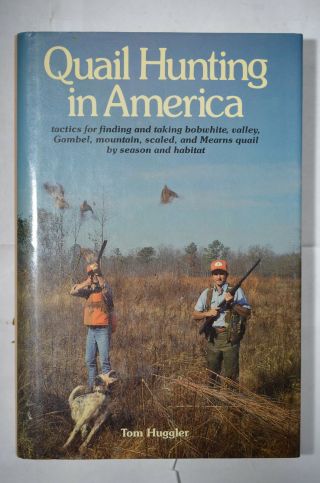 Quail Hunting In America,  Huggler,  Hc/dj,  Signed,  (1987)