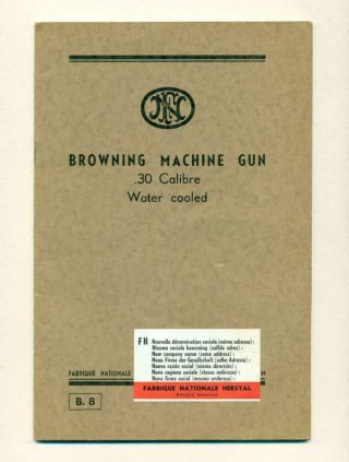 Vintage Firearms Handbook F N Browning Machine Gun.  30 Cal Water Cooled Belgium