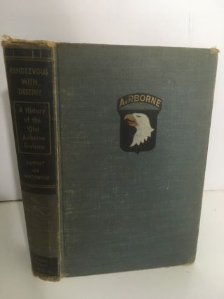 Rendezvous With Destiny History 101st Airborne - Rapport & Northwood 1st Ed 1948