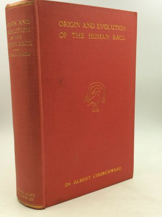 Origin & Evolution Of The Human Race By Albert Churchward - 1921 -