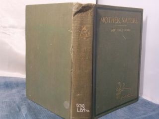 Mother Nature,  Study of Animal Life & Death by William J.  Long 1923 2