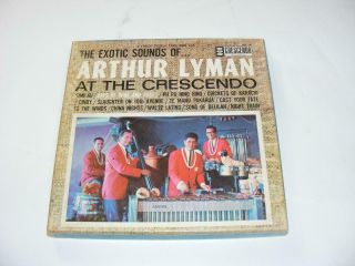 Vtg Reel To Reel Music Tape Exotic Sounds Of Arthur Lyman At The Cresendo