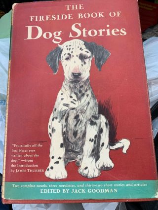 The Fireside Book Of Dog Stories (jack Goodman - 1943)