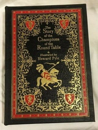 Easton Press - Story Of The Champions Of The Round Table - Illus By Howard Pile