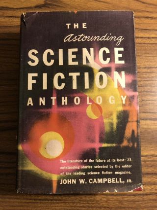 The Astounding Science Fiction Anthology Edited By John W.  Campbell Jr 1952
