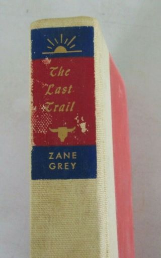 Zane Grey The Last Trail Walter J.  Black,  Inc.  Edition Zane Grey Library
