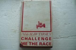 Motor Racing " Challenge Me The Race " Mike Hawthorn 1964 Hardback In Jacket