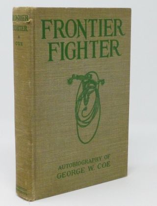 Frontier Fighter Autobiography George W.  Coe Billy The Kid Lincoln County War