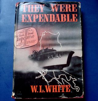 They Were Expendable By W.  L.  White (Ⓒ 1942) Forum Books 2nd 1944 Printing