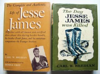 The Day Jesse James Was Killed & The Complete & Authentic Life Of Jesse James