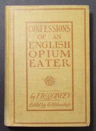 1911 Confessions Of An English Opium Eater By Thomas De Quincy Hardcover Hb Hc