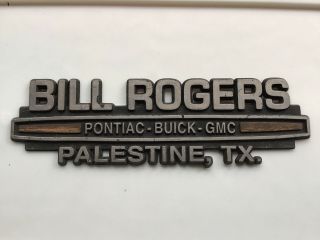 Vintage Bill Rogers Pontiac Buick Gmc Car Dealer Dealership Plastic Emblem Tex.