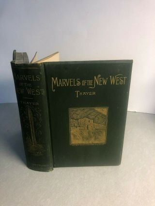 Marvels Of The West (american),  William M.  Thayer;1892;mining,  Ranching,  Etc.