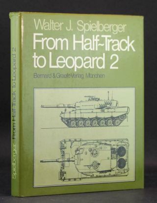 From Half - Track To Leopard 2 History Of The Krauss - Maffei Ordnance Department
